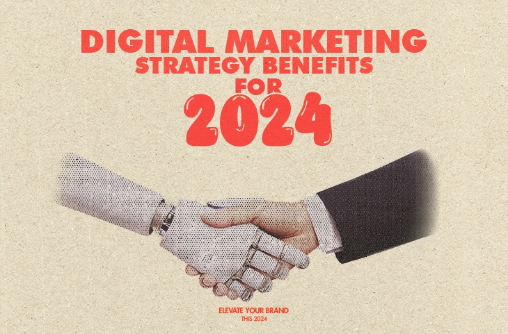 Digital Marketing Strategy Benefits For 2024